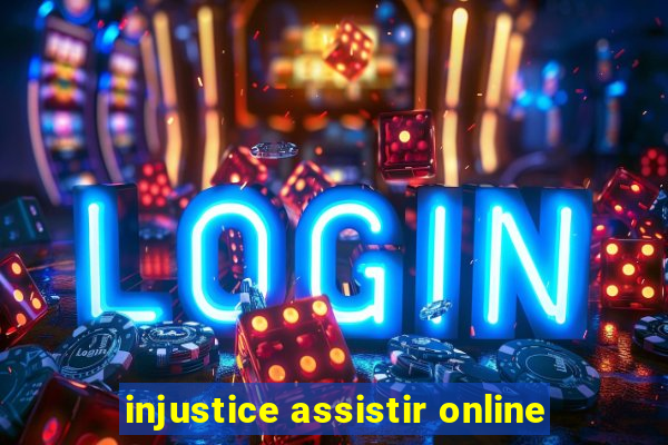 injustice assistir online